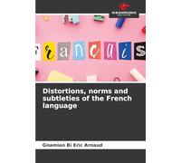 Distortions, norms and subtleties of the French language