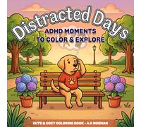 Distracted Days Coloring Book for Adults: Everyday ADHD Scenes to Color and Unwind