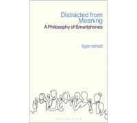 Distracted from Meaning: A Philosophy of Smartphones