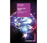 Distracted mind. Cervelli antichi in un mondo ipertecnologizzato