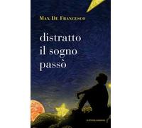 Distratto il sogno passò