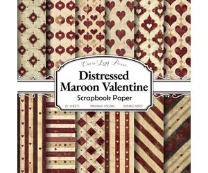 Distressed Maroon Valentine Scrapbook Paper: Rustic Love Themed Decorative Paper Pad for Romantic Crafts and Card Making 20 Double-Sided Sheets with Grunge Hearts, Stripes, Diamonds, and Aged Textures