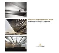 Distretto contemporaneo di Roma. Un secolo di architettura e ingegneria - ...
