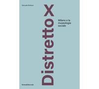 Libri Samuele Briatore - Distretto X. Milano E La Museologia Sociale