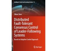 Distributed Fault-Tolerant Consensus Control of Leader-Following Systems: Based on Adaptive Control Approach: 11