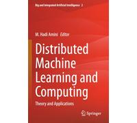 Distributed Machine Learning and Computing: Theory and Applications