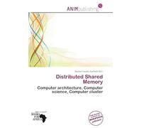 Distributed Shared Memory: Computer architecture, Computer science, Computer cluster