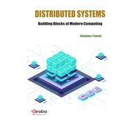 DISTRIBUTED SYSTEMS: Building Blocks of Modern Computing