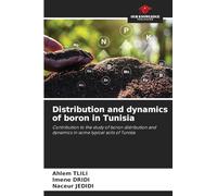 Distribution and dynamics of boron in Tunisia: Contribution to the study of boron distribution and dynamics in some typical soils of Tunisia