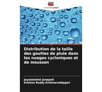 Distribution de la taille des gouttes de pluie dans les nuages cycloniques et de mousson