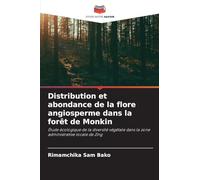 Distribution et abondance de la flore angiosperme dans la forêt de Monkin: Étude écologique de la diversité végétale dans la zone administrative locale de Zing