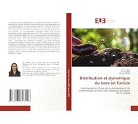 Distribution et dynamique du bore en Tunisie: Contribution à l'étude de la distribution et de la dynamique du bore dans quelques sols types de la Tunisie