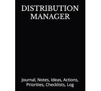 DISTRIBUTION MANAGER: Journal, Notes, Ideas, Actions, Priorities, Checklists, Log | Tool for Daily Goal Setting Tracker Planner | Time Management | ... Journal Office Book Gifts for Meetings