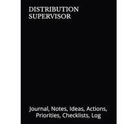 DISTRIBUTION SUPERVISOR: Journal, Notes, Ideas, Actions, Priorities, Checklists, Log | Tool for Daily Goal Setting Tracker Planner | Time Management | ... Journal Office Book Gifts for Meetings