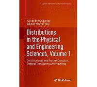 Distributions in the Physical and Engineering Sciences: Distributional and Fractal Calculus, Integral Transforms and Wavelets