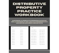 Distributive Property Practice Workbook: Mastering Algebraic Expressions - 50 Days of Drills for Simplifying Linear Expressions with Unknowns (Includes Answer Keys)