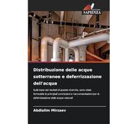 Distribuzione delle acque sotterranee e deferrizzazione dell'acqua: Sulla base dei risultati di queste ricerche, sono state formulate le principali ... per la deferrizzazione delle acque naturali