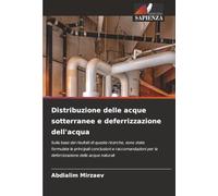 Distribuzione delle acque sotterranee e deferrizzazione dell'acqua: Sulla base dei risultati di queste ricerche, sono state formulate le principali ... per la deferrizzazione delle acque naturali