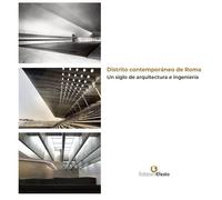 Distrito contemporáneo de Roma. Un siglo de arquitectura e ingeniería. Edi...