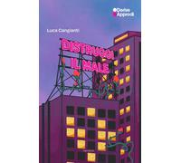 Distruggi il male - Cangianti Luca