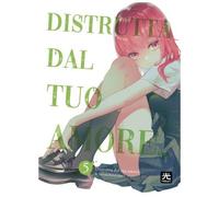 DISTRUTTA DAL TUO AMORE DI SHIRUKABAKA UDON n 5