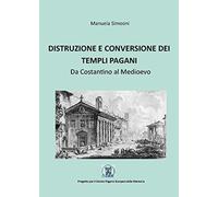 Distruzione e conversione dei templi pagani