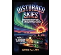 Disturbed Skies: Ionospheric Disruptions for the Amateur Radio Operator