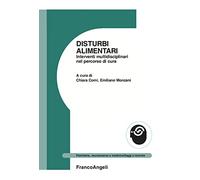 Disturbi alimentari. Interventi multidisciplinari nel percorso di cura