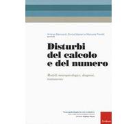 Disturbi del calcolo e del numero. Modelli neuropsicologici, diagnosi, trattamento
