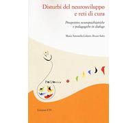 Disturbi del neurosviluppo e reti di cura. Prospettive neuropsichiatriche e pedagogiche in dialogo