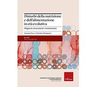 Disturbi della nutrizione e dell'alimentazione in età evolutiva. Diagnosi, assessment e trattamento
