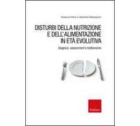 Disturbi della nutrizione e dell'alimentazione in età evolutiva. Diagnosi, assessment e trattamento