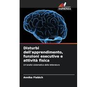 Disturbi dell'apprendimento, funzioni esecutive e attività fisica: Un'analisi sistematica della letteratura