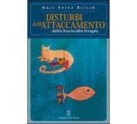 Disturbi dell'attaccamento. Dalla teoria alla terapia
