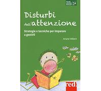 Disturbi dell'attenzione: Strategie e tecniche per imparare a gestirli