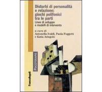 Disturbi di personalità e relazione: giochi polifonici tra le parti. Linee di sviluppo e modelli di intervento