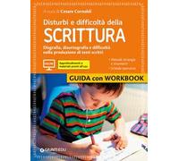 Disturbi e difficoltà della scrittura. Guida con Workbook. Con aggiornamento online