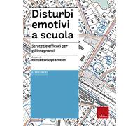 Libri Disturbi Emotivi A Scuola. Strategie Efficaci Per Gli Insegnanti. Con Cont