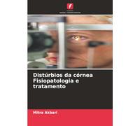 Distúrbios da córnea Fisiopatologia e tratamento