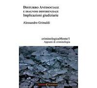 Disturbo antisociale e diagnosi differenziale. Implicazioni giudiziarie