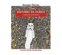 Disturbo da panico. Conoscerlo & affrontarlo