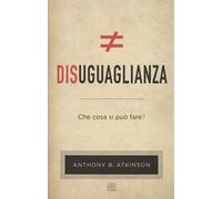 Disuguaglianza. Che cosa si può fare?