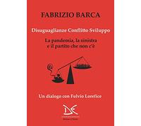 Disuguaglianze, conflitto, sviluppo. La pandemia, la sinistra e il partito che non c'è. Un dialogo con Fulvio Lorefice