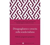 Disuguaglianze e crescita nella scuola italiana. Politiche, programmi, prospettive