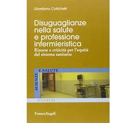 Disuguaglianze nella salute e professione infermieristica. Risorse e criticità per l'equità del sistema sanitario