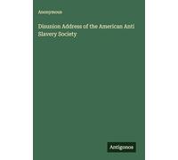Disunion Address of the American Anti Slavery Society