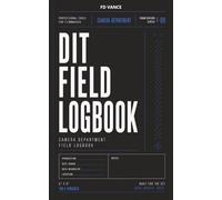 DIT Field Logbook, No. F-09: Data Management, Media Backup, Camera Workflow & Production Tracking Pocket Journal for Film Productions