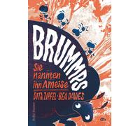 Dita Zipfel Bea Davies Brummps: Sie nannten ihn Ameise (Tascabile)