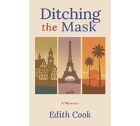 Ditching the Mask: A Memoir