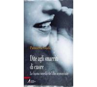 Dite agli smarriti di cuore. La buona novella del Dio sconosciuto